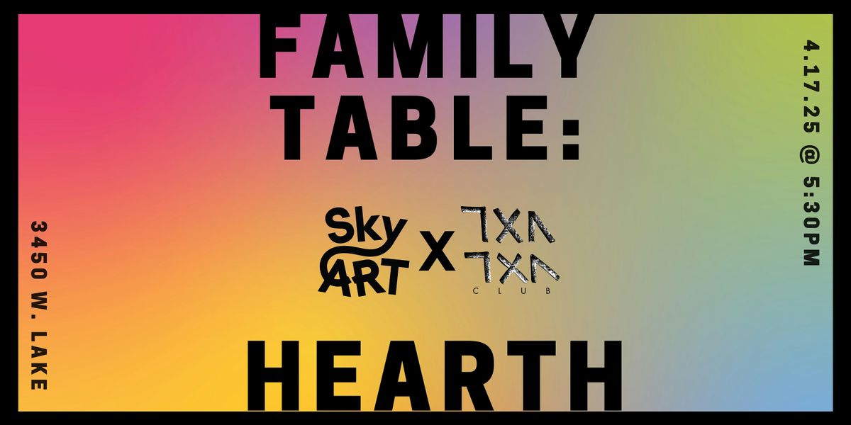 SkyART: Family Table Hearth