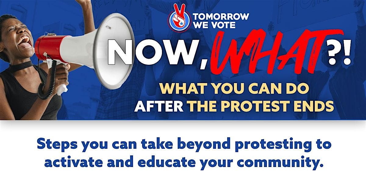 Now What? What You Can Do After the Protest Ends