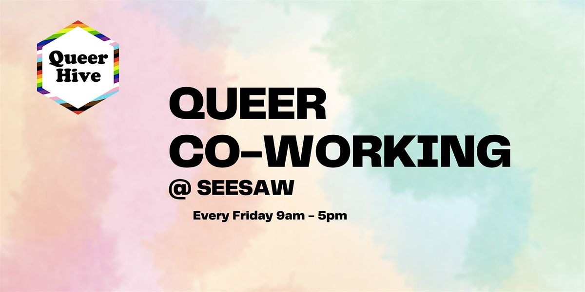 Queer Co-Working @ SEESAW
