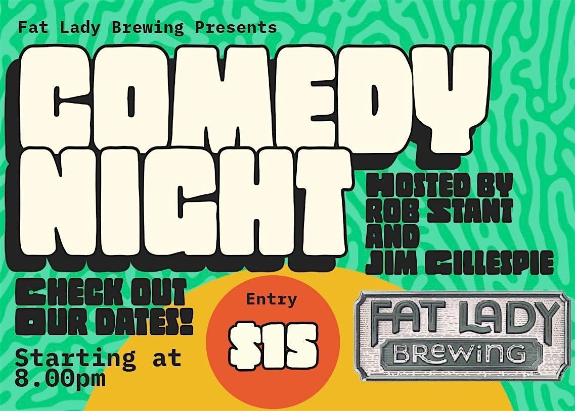 Comedy Nights at Fat Lady Brewing Hosted by Rob Stant & Jim Gillespie