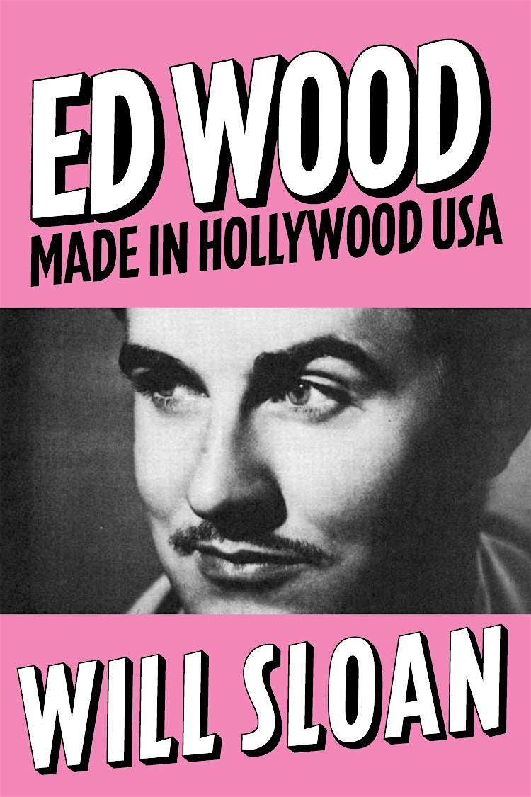 Ed Wood Made In Hollywood USA L.A. Book Launch with Will Sloan & Dana Gould