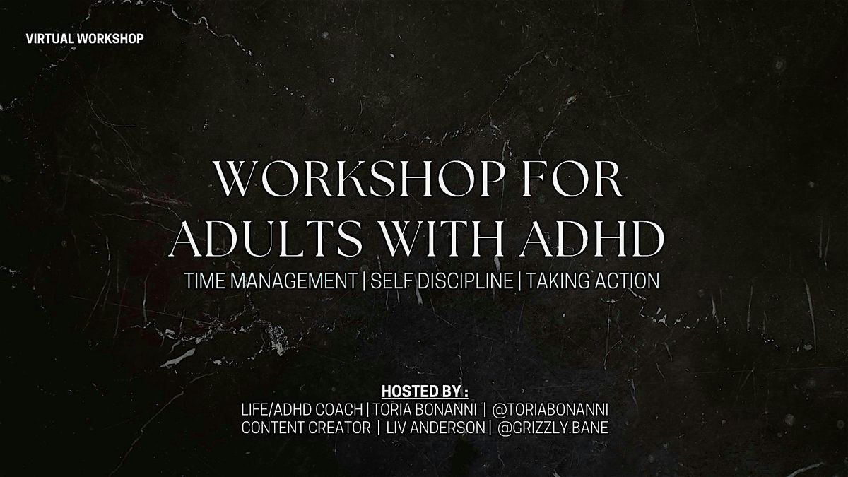 VIRTUAL WORKSHOP FOR ADULTS WITH ADHD