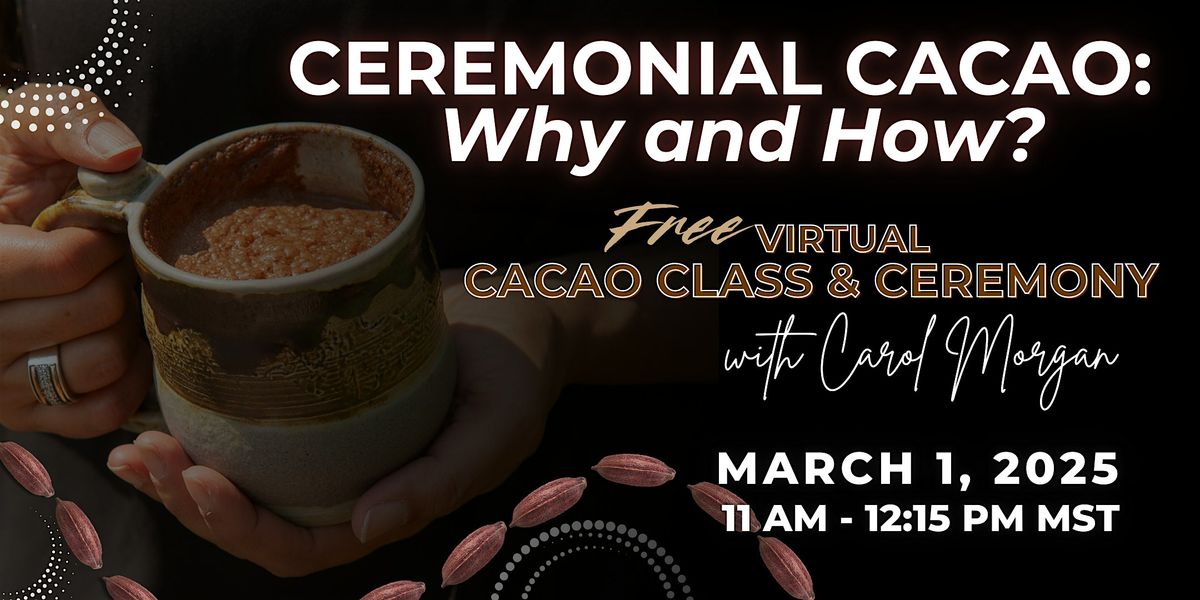 Ceremonial Cacao: Why and How?