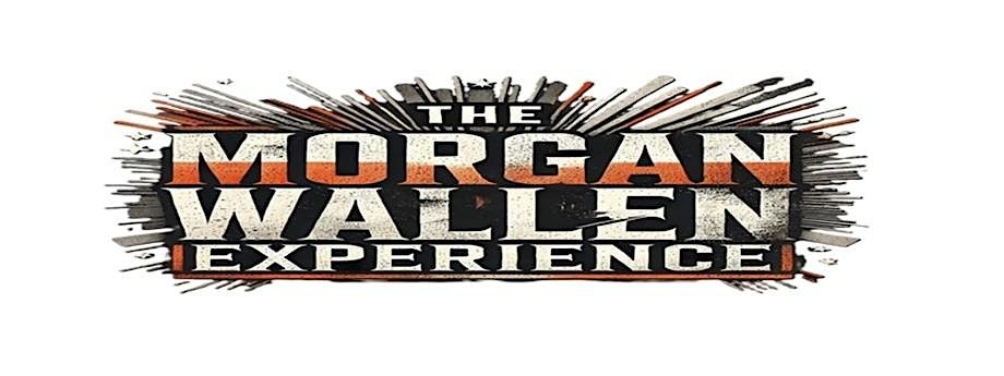 The Morgan Wallen Experience with special guests The Cripple Creek Band
