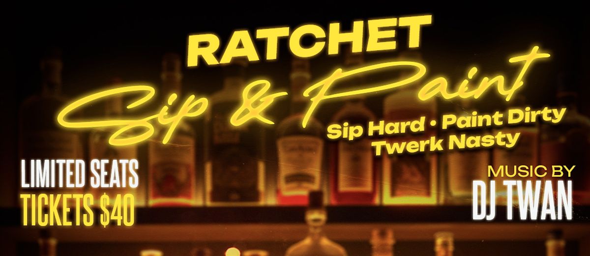 Ratchet Sip & Paint