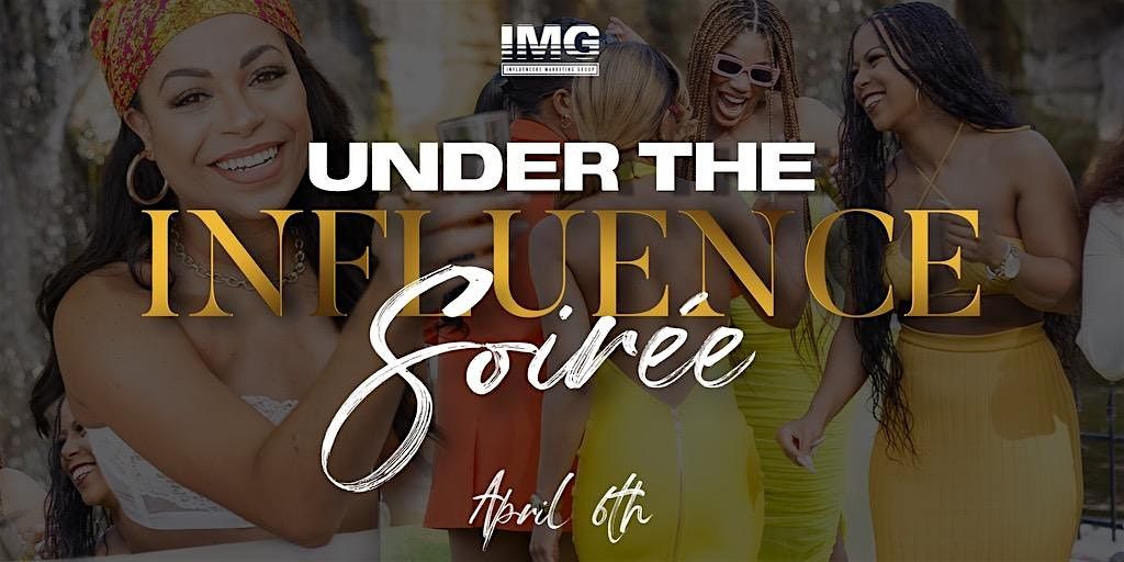 Under The Influence Soiree