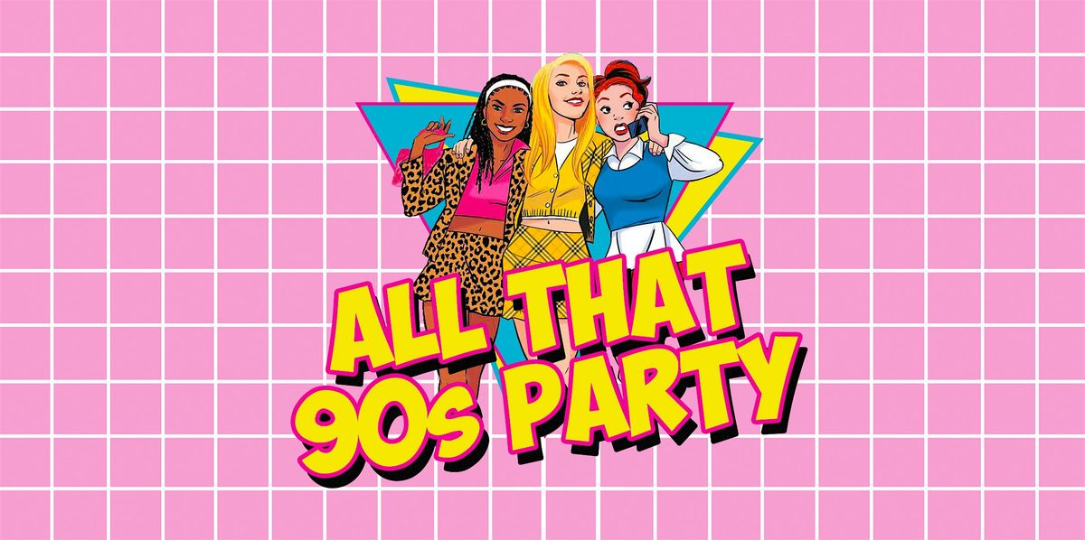 All That 90s Party
