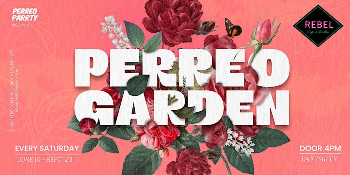 PERREO GARDEN  - Latin Day Party - Summer 2023  Saturdays