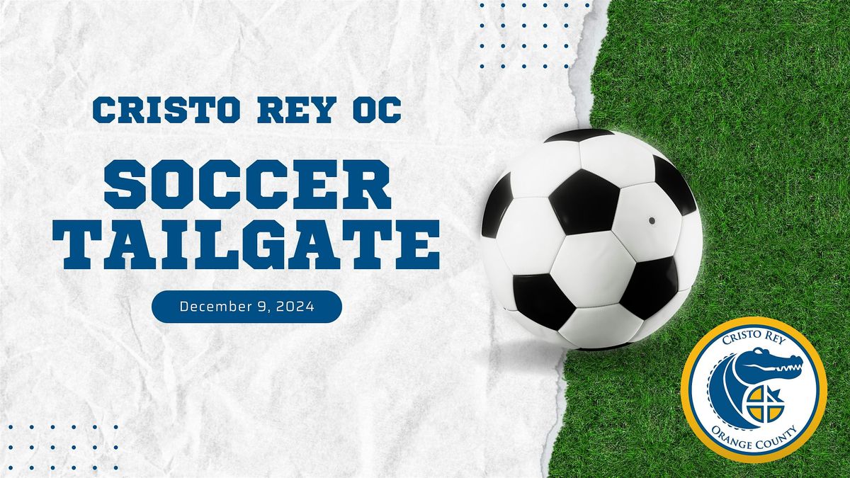 Cristo Rey OC Soccer Tailgate