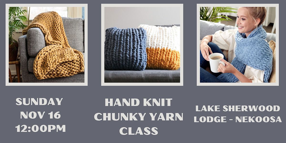 Hand Knit Chunky Yarn Class