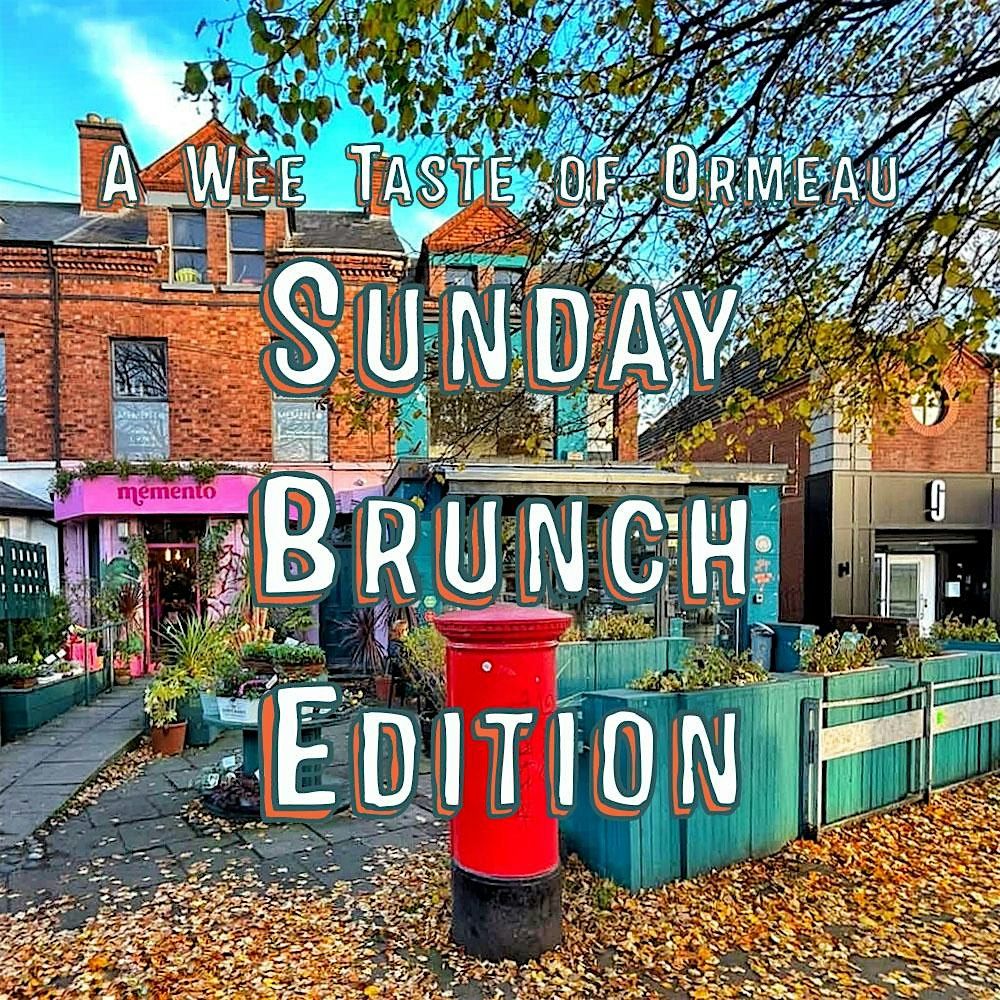 Wee Taste of Ormeau - The Sunday Brunch Edition