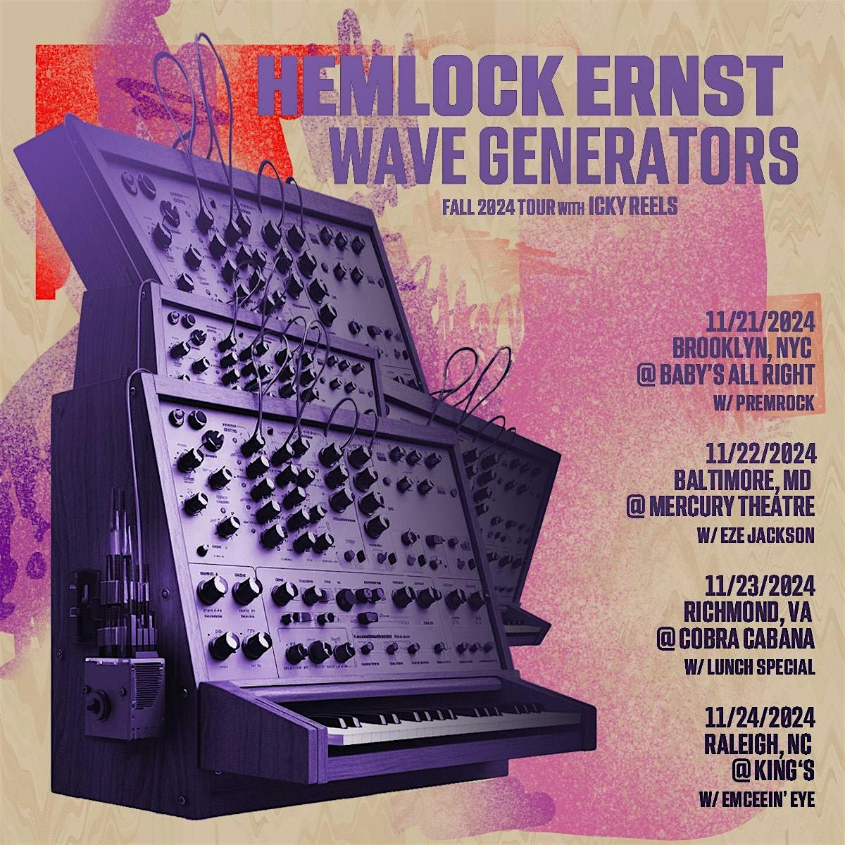 HEMLOCK ERNST\/ WAVE GENERATORS\/ ICKY REELS\/ LUNCH SPECIAL @ Cobra 11\/23