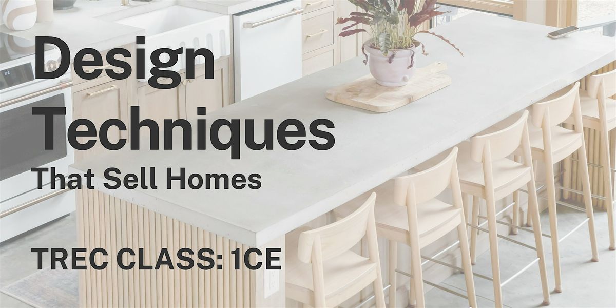 DESIGN TECHNIQUES THAT SELL HOMES