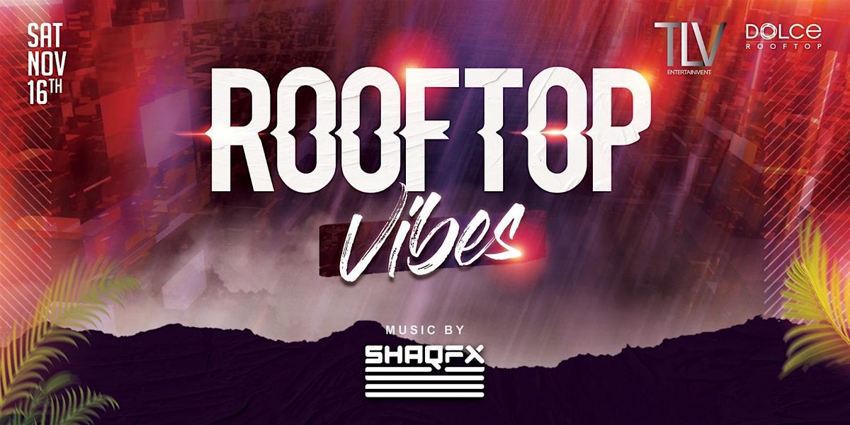 Rooftop November 16th at G7 Rooftop Shaq FX