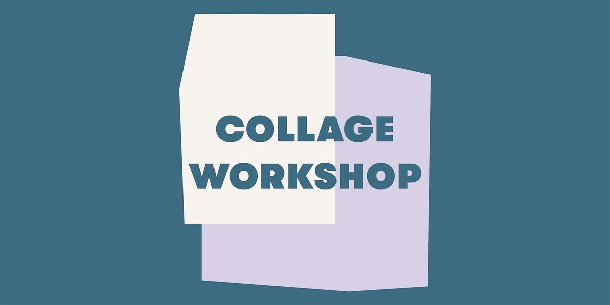 Collage Workshop