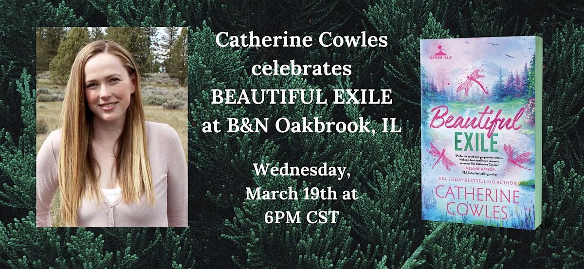 Catherine Cowles Celebrates BEAUTIFUL EXILE at B&N--Oak Brook, IL!