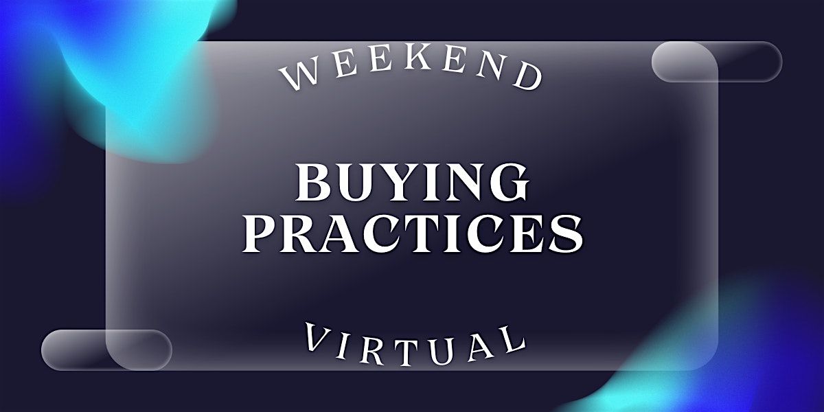 WEEKEND VIRTUAL Buying Practices (12 CEUs #256-002-PL)