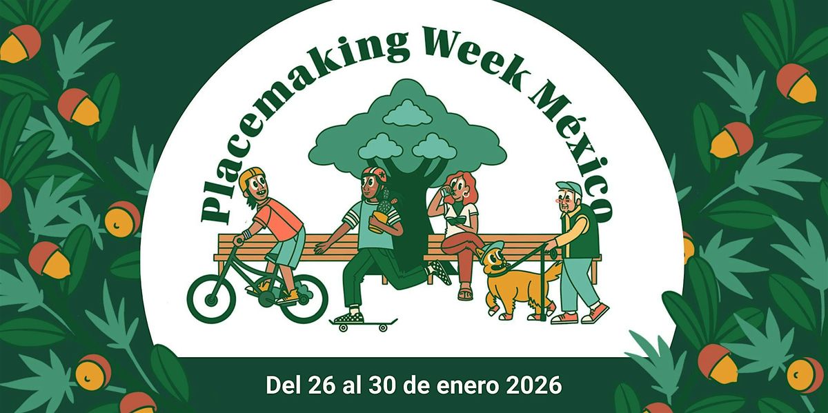 Placemaking Week M\u00e9xico 2026