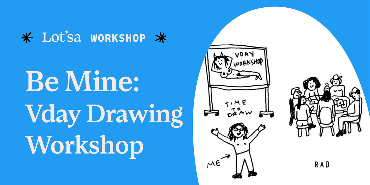 Be Mine: Vday Drawing Workshop