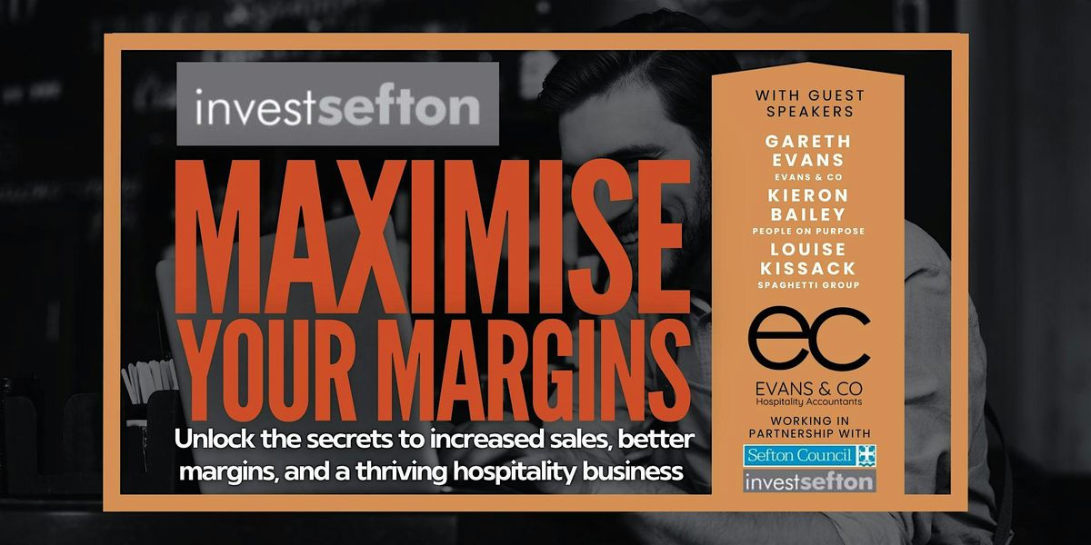 MAXIMISE YOUR MARGINS