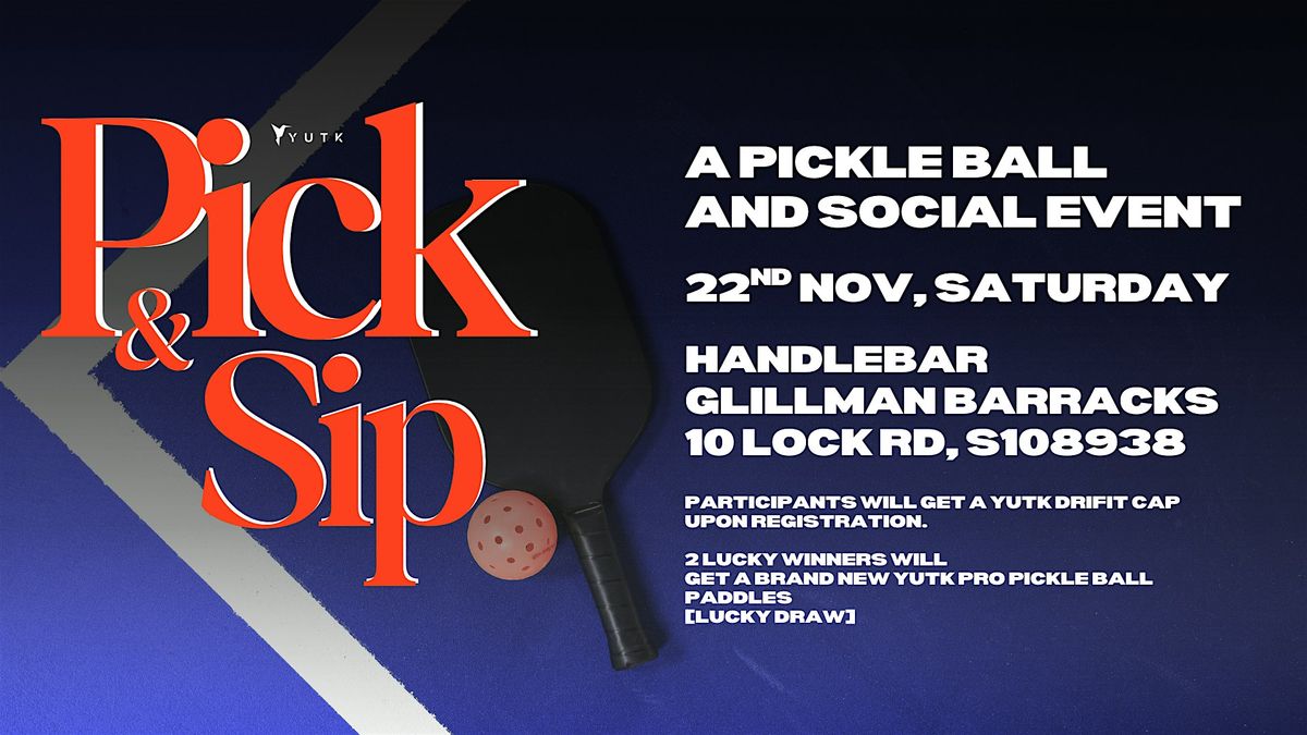 PICK & SIP - A PICKLE BALL AND SOCIAL EVENT