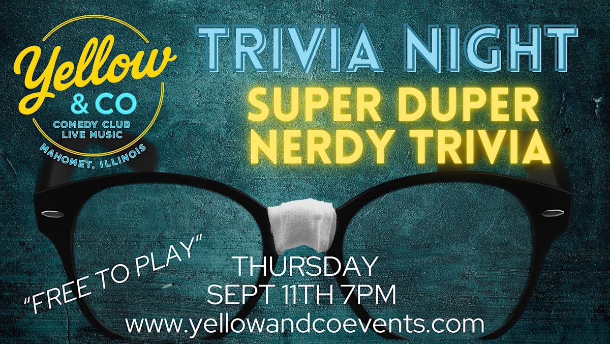 Trivia Night "Super Duper Nerdy" theme" at Yellow & Co.