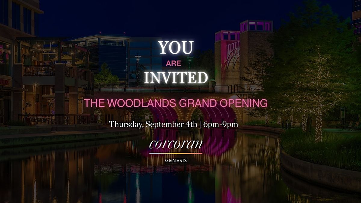 Corcoran Genesis Woodlands Grand Opening