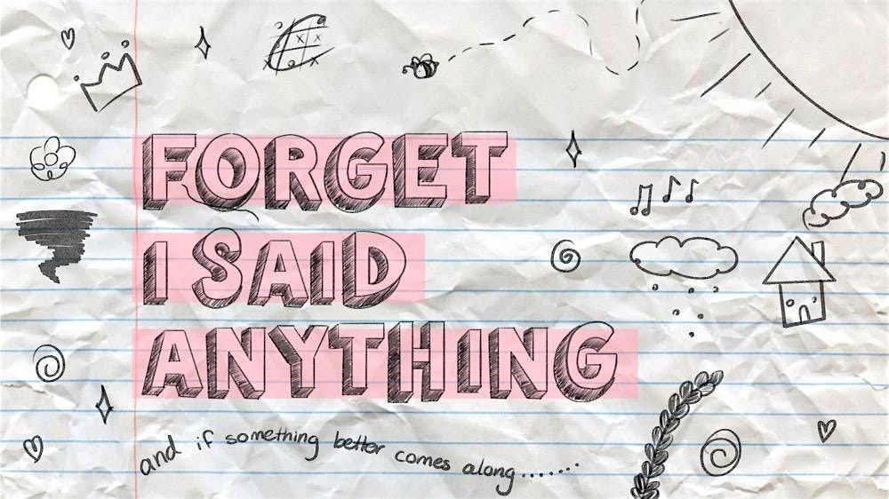 Forget I Said Anything