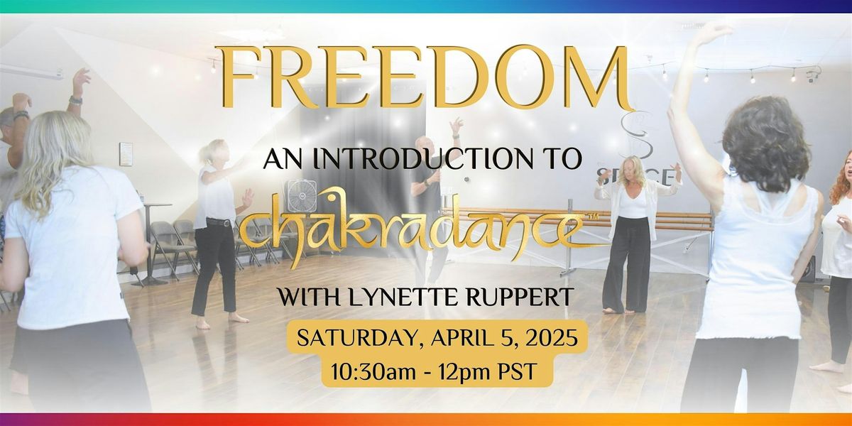 FREEDOM: An Introduction to Chakradance\u2122 with Lynette Ruppert