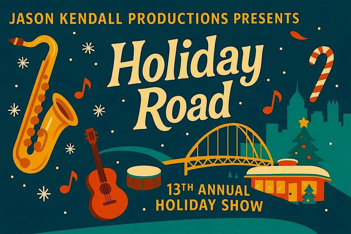Jason Kendall Productions Presents "Holiday Road" 13th Annual Holiday Show