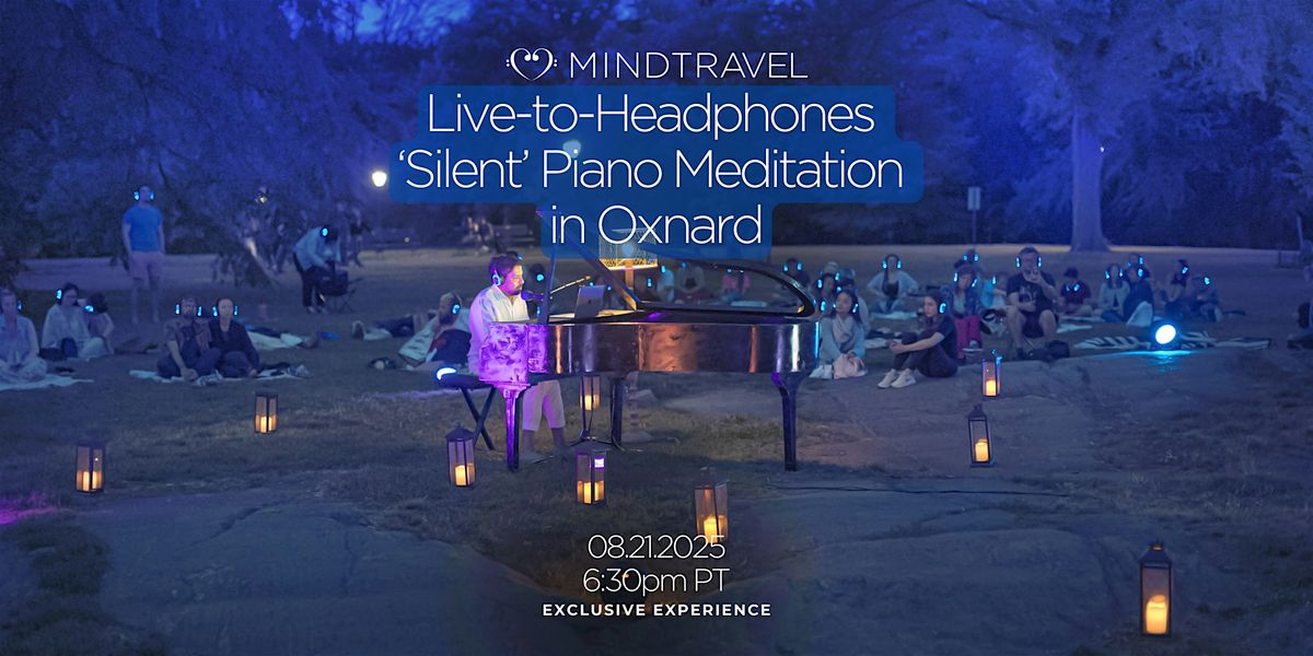 MindTravel August Live-to-Headphones 'Silent' Piano Concert in Oxnard