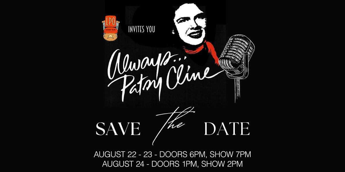 Always... Patsy Cline - LPO Repertory Theater - Saturday Showing