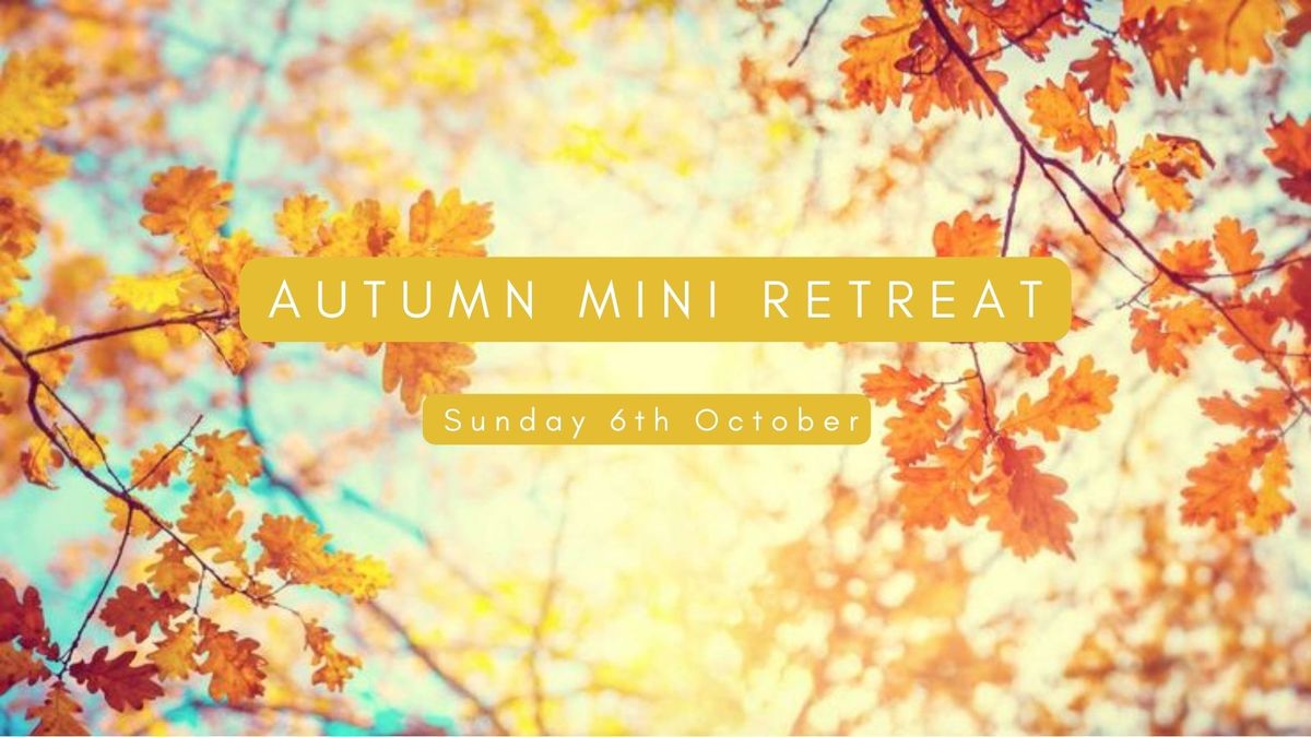 Autumn mini retreat