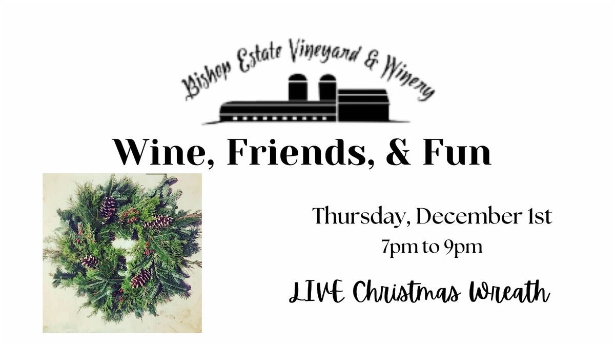 Wine, Friends, & Fun: Live Christmas Wreath