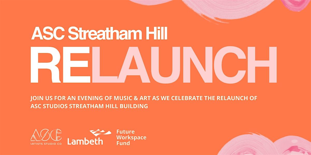 ASC Studios - Streatham Hill  Relaunch (Open Studios)