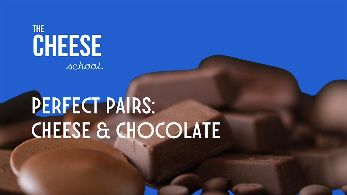 Cheese School | Perfect Pairs: Cheese & Chocolate