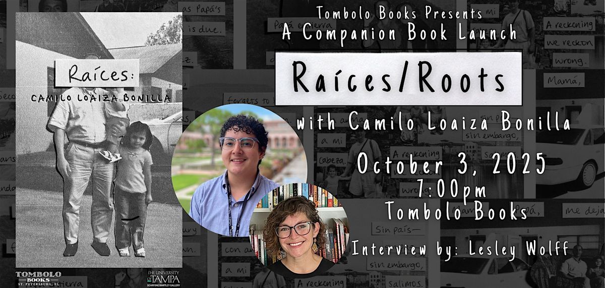 Ra\u00edces\/Roots: A Companion Book Launch with Camilo Loaiza Bonilla