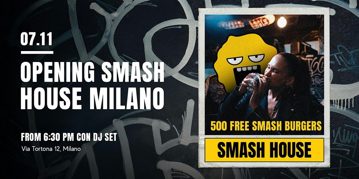 SMASH HOUSE MILANO \u2013 OPENING PARTY