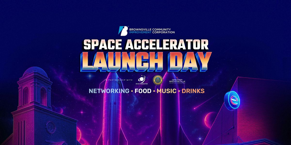 BCIC's Space Accelerator Launch Day! \u2013 Business Pitches \u2022 Networking \u2022 Food