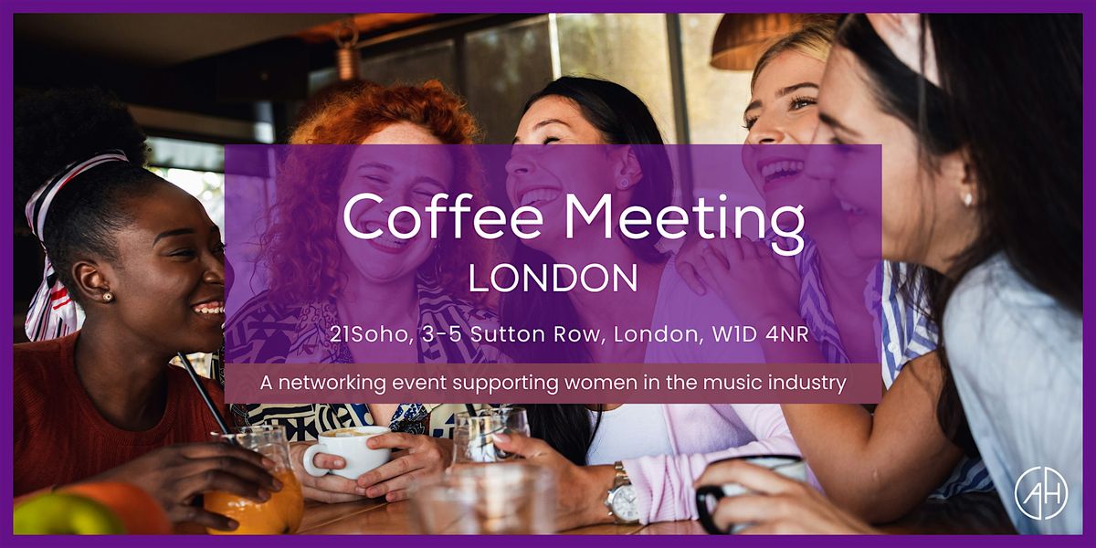 Amplify Her Coffee Meeting for Women in the Music Industry
