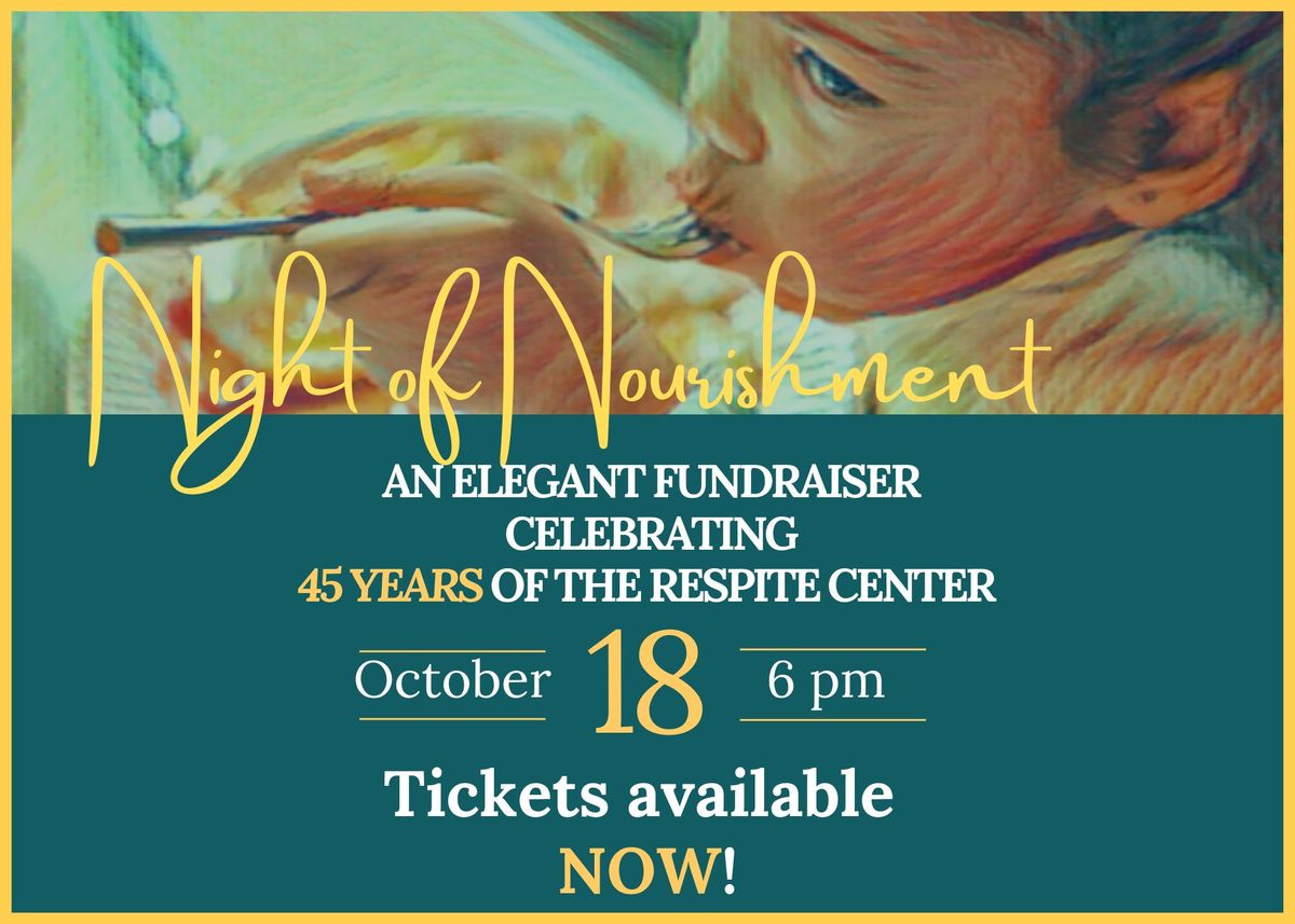 Night of Nourishment: An Elegant Fundraiser Celebrating 45 Years of the Respite Center!