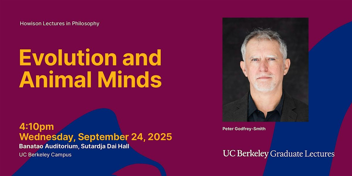 UC Berkeley Howison Lecture with Peter Godfrey-Smith
