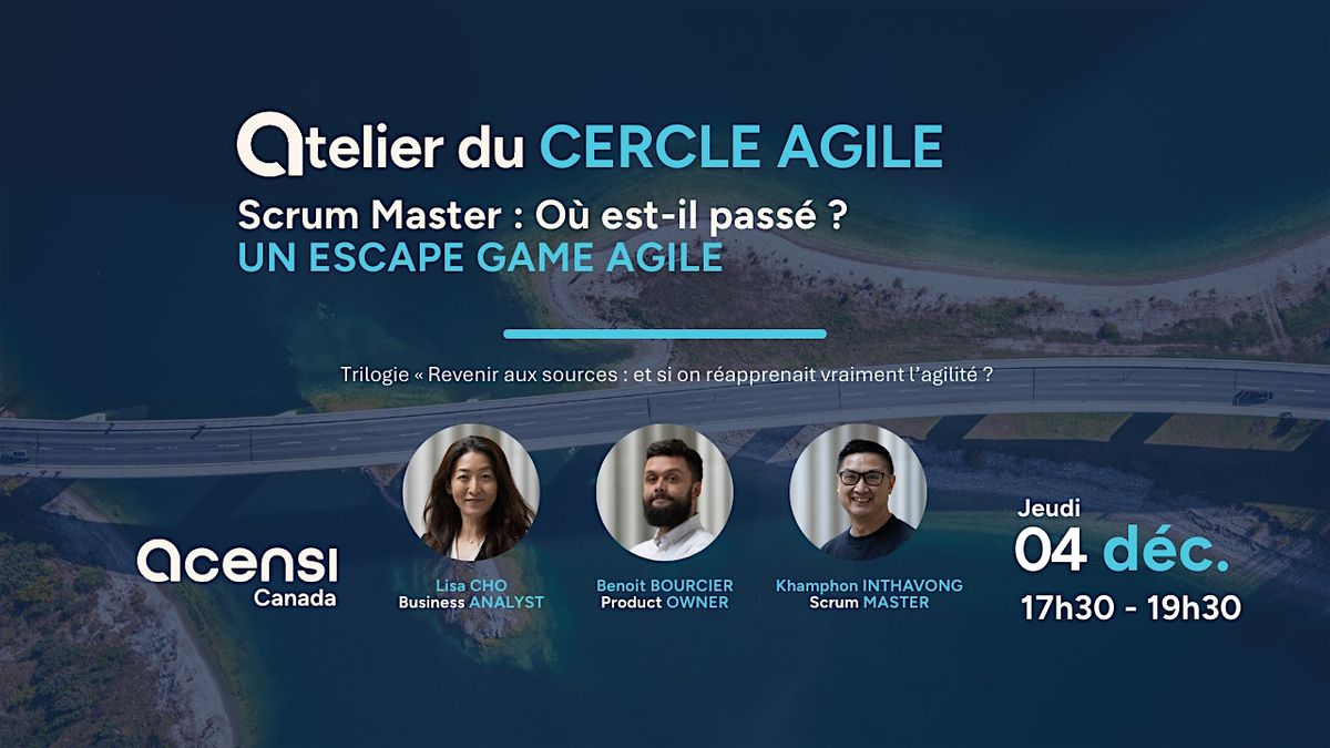 ACENSI Canada -  Scrum master : o\u00f9 est-il pass\u00e9 ?