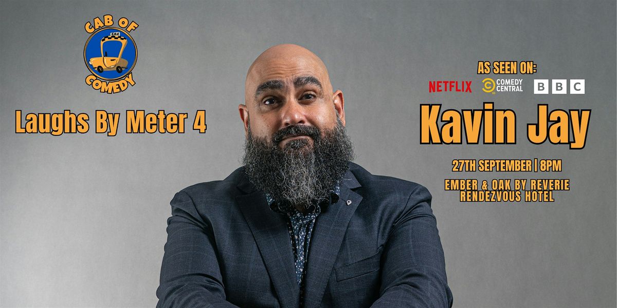 Cab of Comedy Presents: Laughs By Meter 4 Featuring Kavin Jay