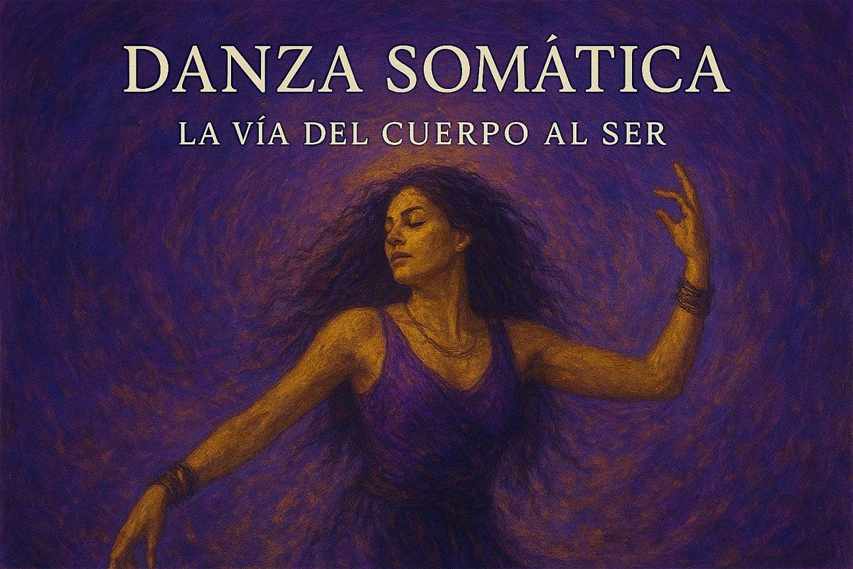 Danza som\u00e1tica. La v\u00eda del cuerpo al SER