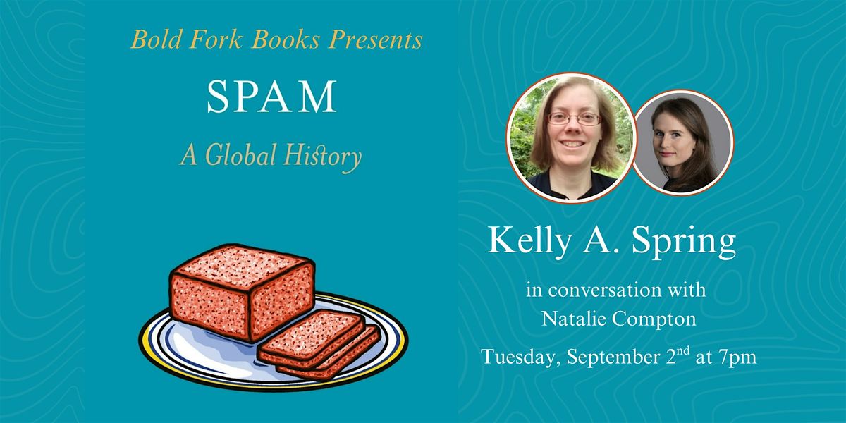 SPAM: A Global History with Dr. Kelly Spring and Natalie Compton
