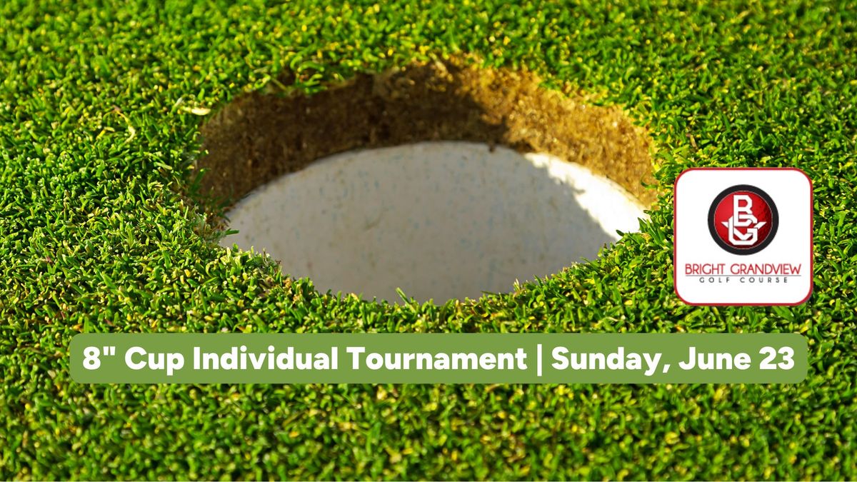 8" Cup Individual Tournament
