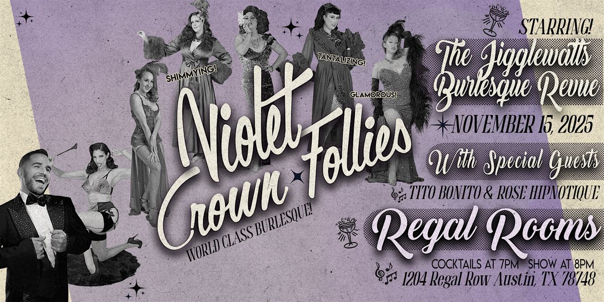 The Jigglewatts Burlesque: Violet Crown Follies