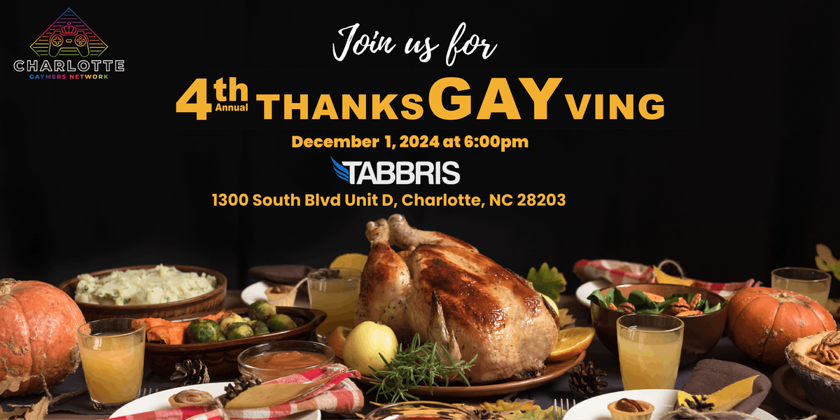 CGN Presents: Forth Annual ThanksGAYving Dinner!