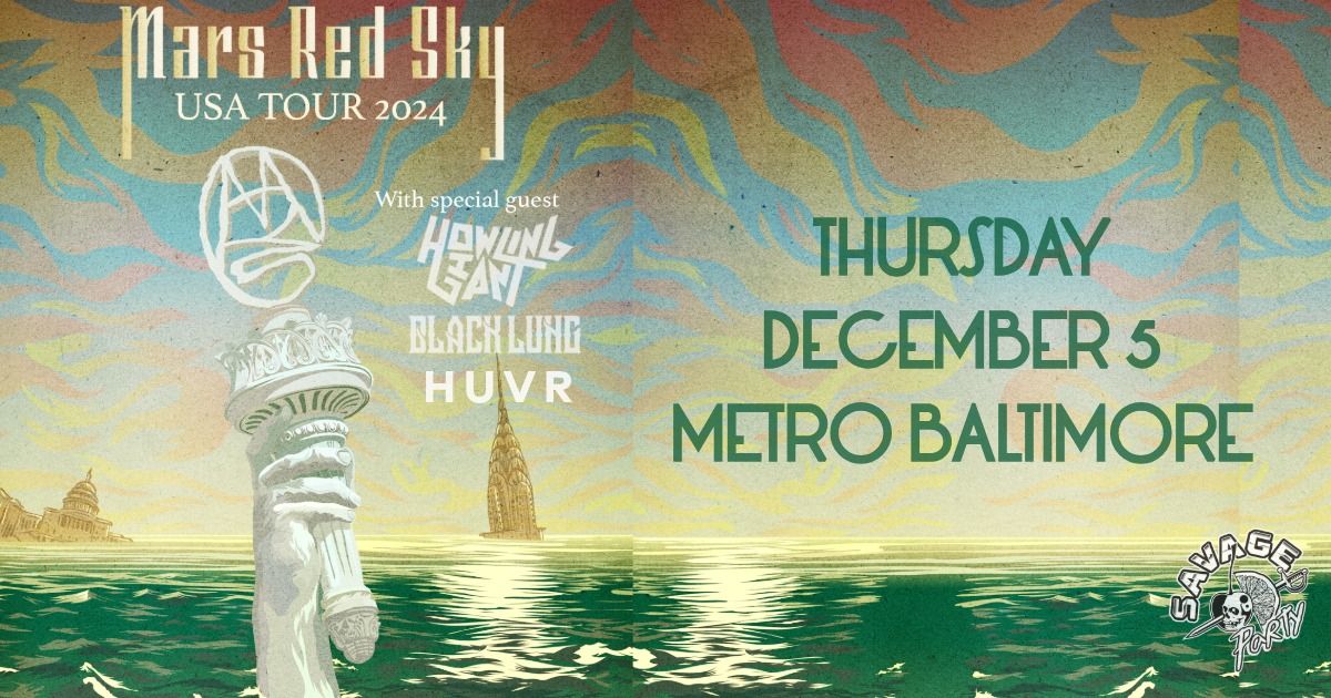 MARS RED SKY w\/ Howling Giant, Black Lung and HUVR @ Metro Baltimore 